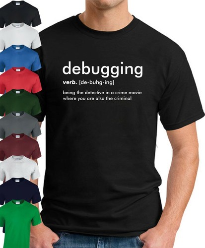 Debugging shirt funny - debugging, t-shirt